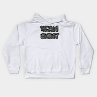 Yeah, right. Kids Hoodie